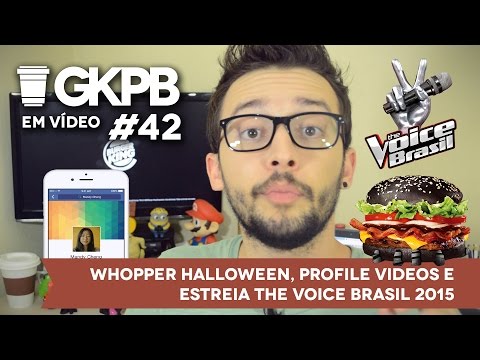 #42 - Whopper Halloween, Profile Videos Facebook e Estreia The Voice Brasil 2015