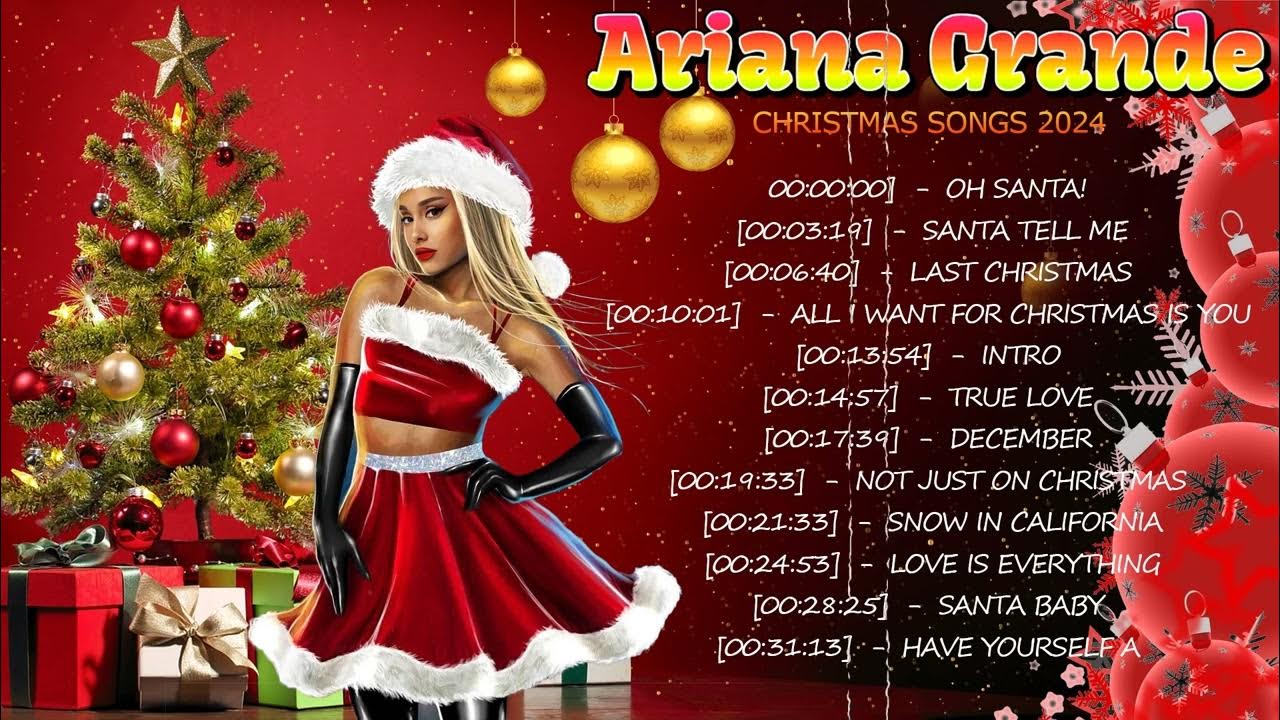 Ariana Grande Christmas Songs 2024 Ariana Grande Christmas Album