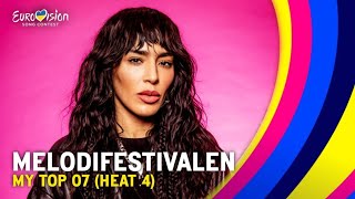 🇸🇪 Melodifestivalen 2023: My Top 7 (HEAT 4) l Eurovision 2023