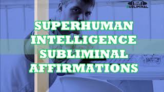 Superhuman Intelligence Subliminal Affirmations