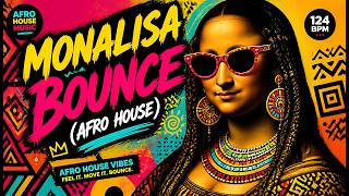 Monalisa Bounce | Afro House (Lyrics Video)