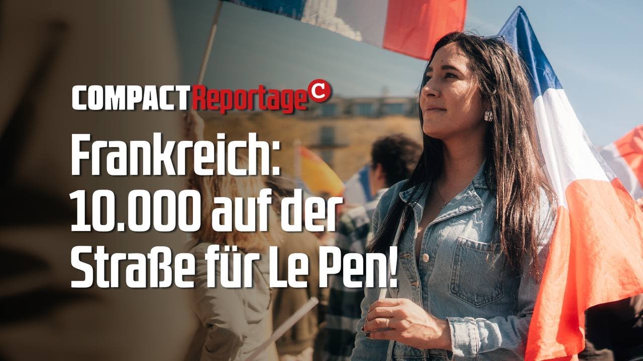Frankreich: 10.000 auf der Straße für Le Pen!