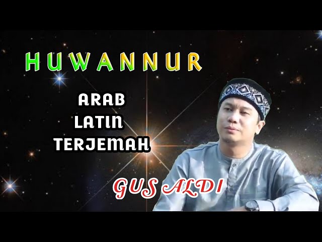 Gus Aldi - Huwannur (lirik) class=