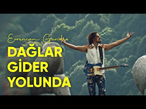 Evrencan Gündüz - Dağlar Gider Yolunda