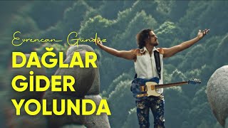 Evrencan Gündüz - Dağlar Gider Yolunda Resimi