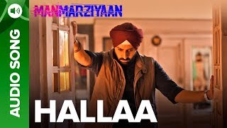 Hallaa | Full Audio Song | Manmarziyaan | Amit Trivedi, Shellee | Abhishek, Taapsee, Vicky Kaushal