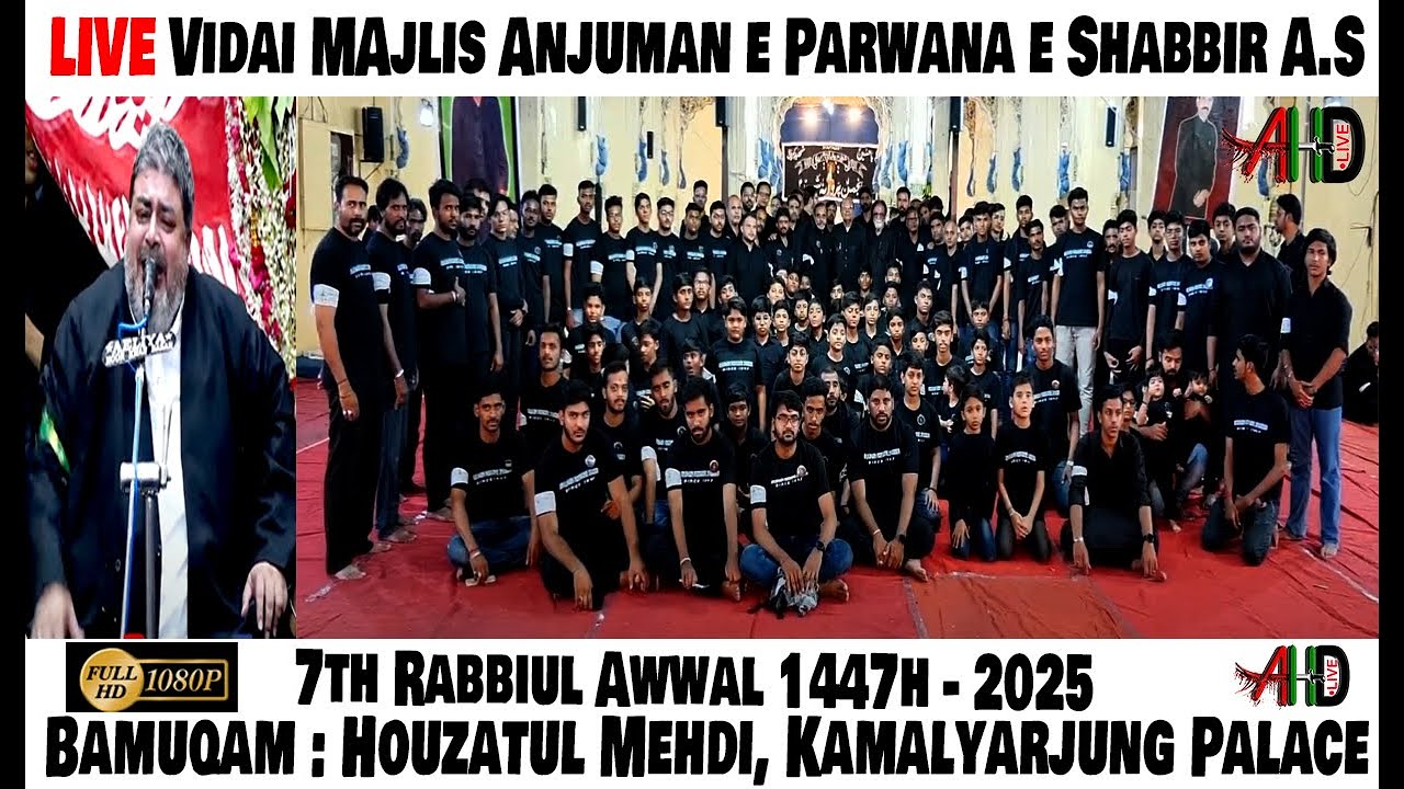🔴AHD LIVE 7 Rabil Awal 2025, VIdai Majlis Anjuman e Parwane Shabbir A.S @Houzatul Mehdi, Hyderabad