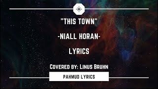 Download Lagu THIS TOWN - Niall Horan - (Linus Bruhn Cover) Lyrics Download Lagu THIS TOWN - Niall Horan - (Linus Bruhn Cover) Lyrics