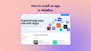 Webflow Apps Tutorial | How to Install Webflow App Step by Step