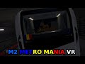 METRO MANIA IN VR | Conducem BM2 pe m2 full | Metro Mania 1.2.1