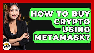 How To Buy Crypto Using MetaMask? - CryptoBasics360.com