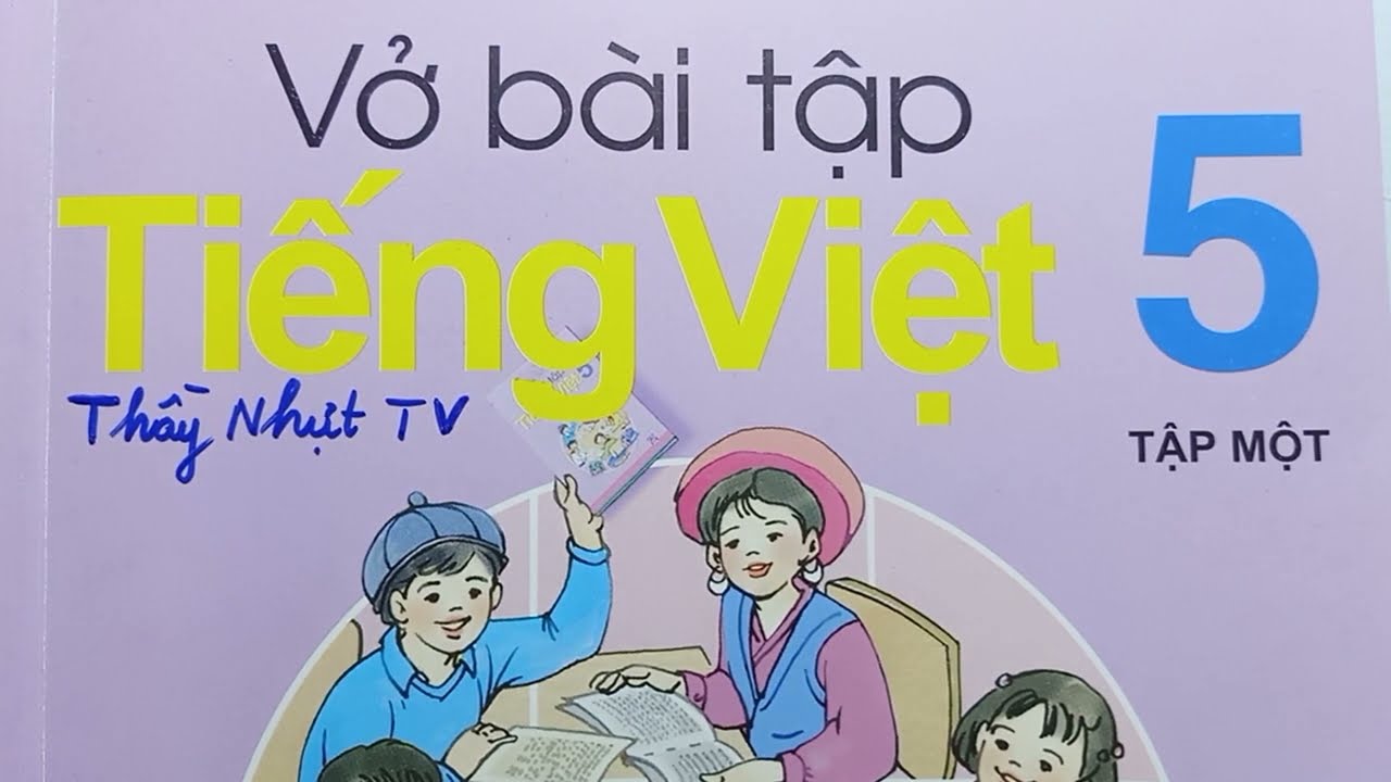 TIẾNG VIỆT LỚP 5 VỞ BÀI TẬP - Tập 1 Tuần 7 Trang 40 -... - youtube