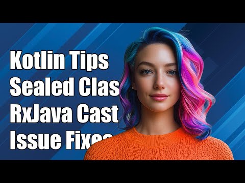 Kotlin Sealed Class Subclass Casting Issue in RxJava Observable Explained