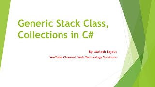 Generic Stack Class  | Collections in C# DOT NET Part-10 | By : Mukesh Rajput