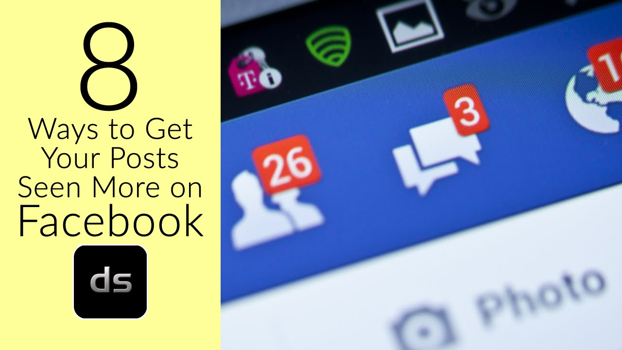 8 Ways to Get Your Posts Seen More on Facebook YouTube