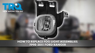 How to Replace Fog Light Assemblies 1998-2011 Ford Ranger Fog Light Replacement Mazda B3000