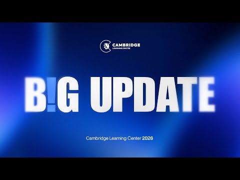 B!G UPDATE | Cambridge Learning Center