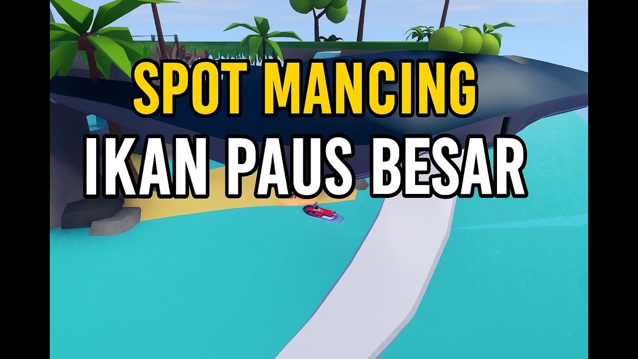 SPOT MANCING IKAN PAUS BESAR FISH IT 