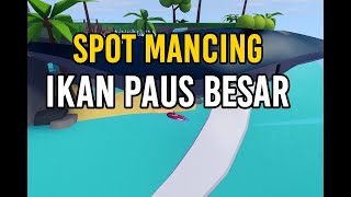 Spot Mancing Ikan Paus Besar Fish It