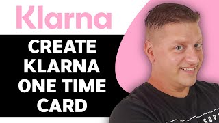 How to Create Klarna One-Time Card | Klarna Tutorial 2026 Profile