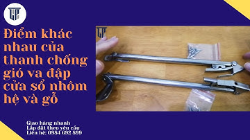 Điểm khác nhau của thanh chống gió va đập cửa sổ nhôm hệ và gỗ