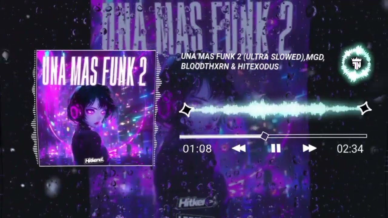 UNA MAS FUNK 2 (ULTRA SLOWED),MGD , BLOODTHXRN & HITEXODUS 