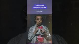 UNRELEASED TAKEOFF ALBUM 🎶🚀