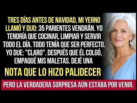Mi Yerno Y Sus 35 Parientes Vendrán Para Navidad  ¡Perfecto! Desaparecí Y Los Sorprendí…