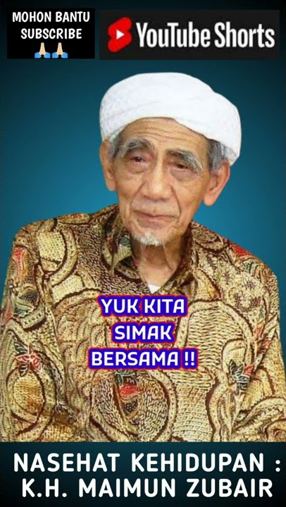 Nasehat Viral K.H. Maimun Zubair (alm.) #01