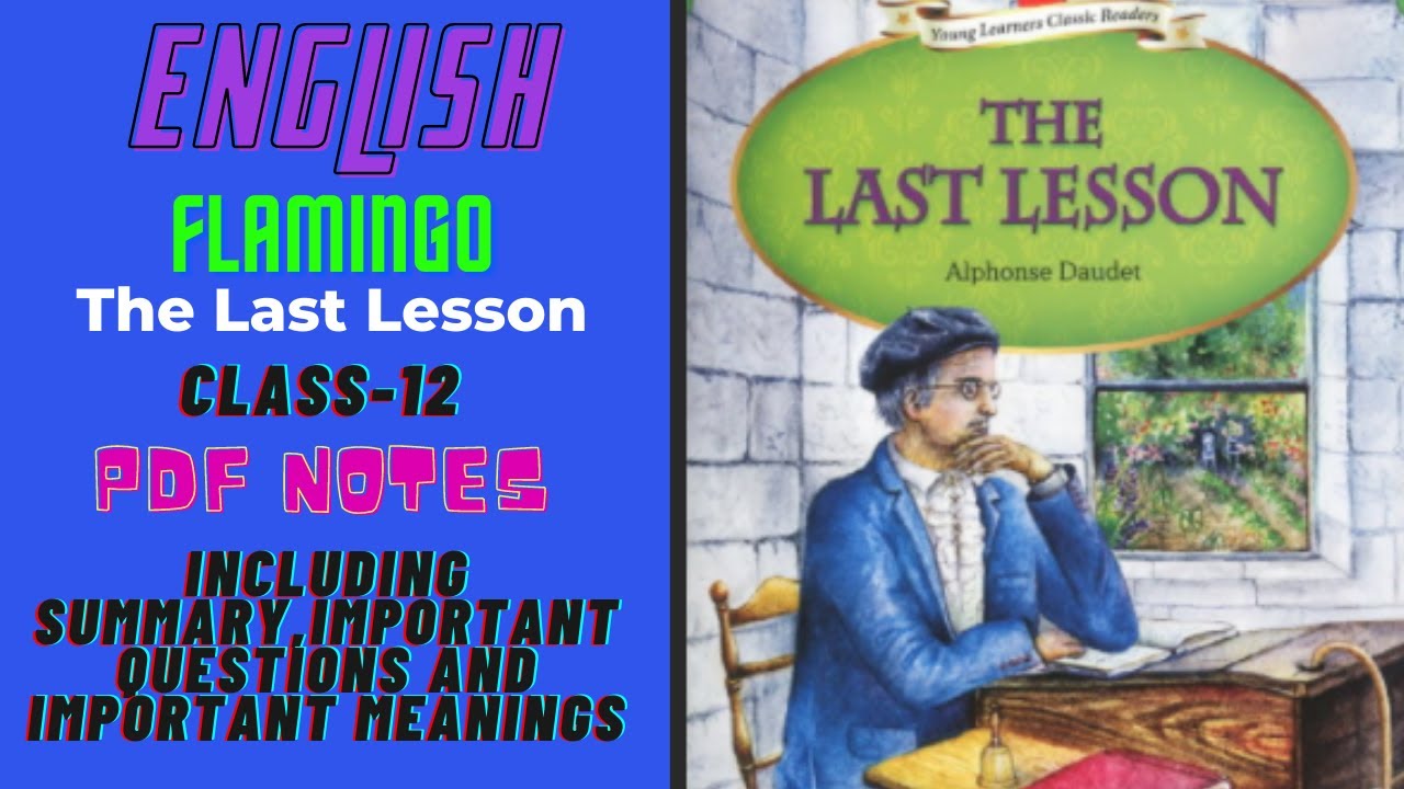 The Last Lesson Class 12 Flamingo Chapter 1 By Alphonse Daudet