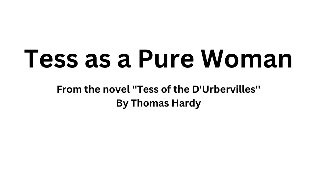 Tess as a Pure Woman | From Tess of the D'Urbervilles | By Thomas Hardy