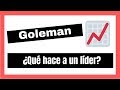 ¿Qué hace a un líder? Daniel Goleman