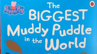 Peppa Pig The Biggest Muddy Puddle In The World - Read Aloud