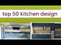 New top 50 modular kitchen design kitchen 2023