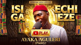 Download lagu Ayaka Aguleri Paddy || Onyema Isi Ga Echi Eze