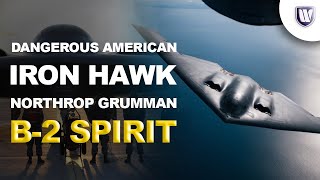 American iron hawk that scares enemies on sight | Northrop Grumman B-2 Spirit