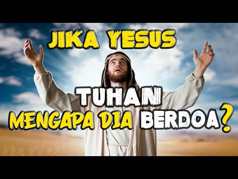 Video: Mengapa Yesus berdoa seorang diri?