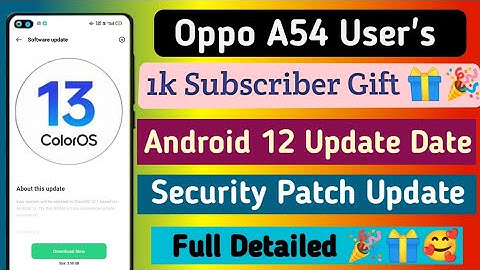Oppo A54 Android 12 Update || 1k Subscriber Gift🎁🎉 || Oppo A54 C.25 Update Date || Colors 12 Update