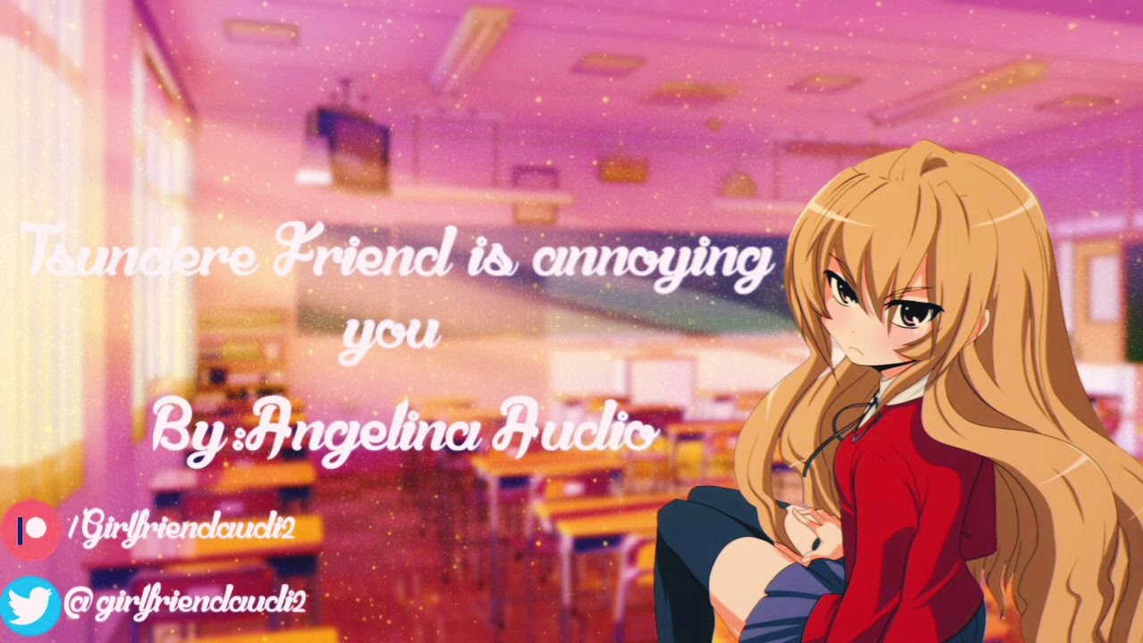 Tsundere Friends is annoying you ( part 2 ) ( girlfriend asmr )