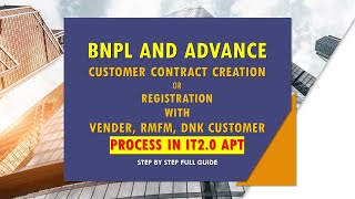 Create BNPL Or Advance Customer Contract in IT2.0 APT | Create Vendor Or DNK Or RMFM in IT2.0 APT screenshot 5