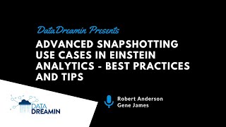 Advanced Snapshotting Use Cases in Einstein Analytics - Best Practices and Tips