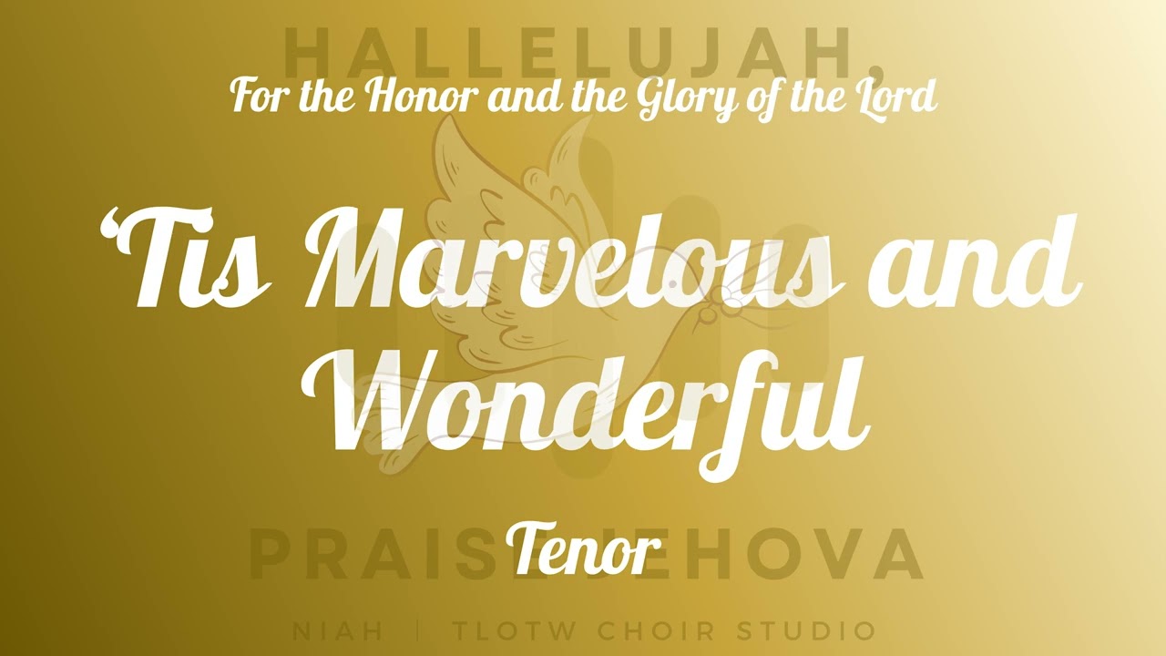 ’Tis Marvelous and Wonderful I Leila N. Morris I Tenor