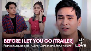 For The Love Before I Let You Go (Trailer) | Starring Aubrey Caraan, Jairus Aquino | Studio Viva