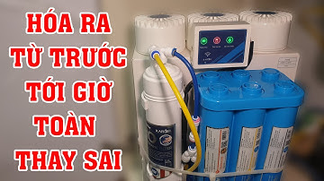 Bạn sai, thợ sai khi thay lõi lọc nước. Hướng dẫn thay lõi lọc 123 Karofi U95 nước ra mạnh, nhiều