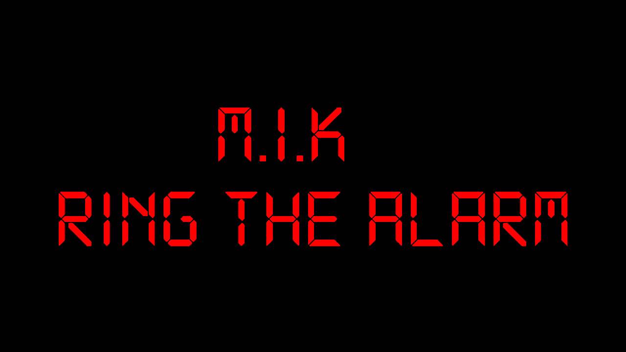 M.I.K :: RING THE ALARM
