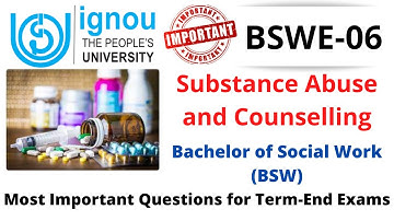 BSWE-006 | Substance Abuse and Counselling | Most Important Questions for IGNOU Exams | Social Work
