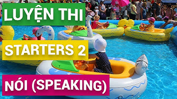 LIVE| Cách làm Đề thi Nói (Speaking) đầy đủ trong kỳ thi Starters| Khóa học Luyện thi Starters 2
