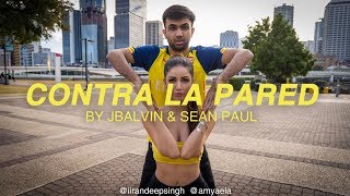 Contra La Pared -  Sean Paul, J Balvin - Dance by Amy Aela and Randeep Singh