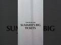 Summer's Big Tickets