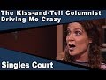 The Kiss-and-Tell Columnist/Driving Me Crazy - Singles Court - Episode 3